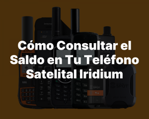 Consultar Saldo En Tu Teléfono Iridium